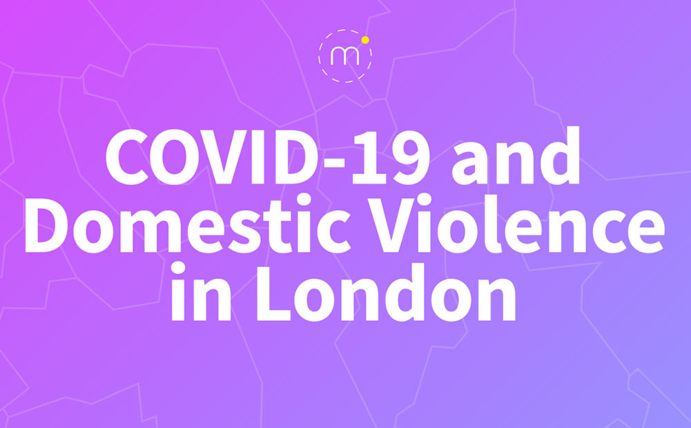 March-July 2020: COVID-19 and Domestic Violence in London