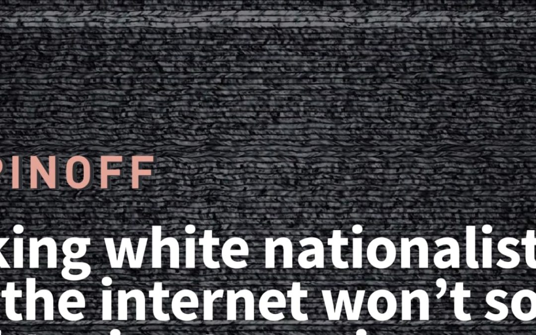 Taking white nationalists off the internet won’t solve right-wing terrorism